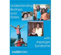 Understanding Brothers and Sisters with Asperger Syndrome