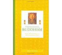 Understanding Buddhism: Origins, Beliefs, Practices, Holy Texts, Sacred Places