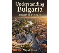 Understanding Bulgaria: History and Culture