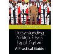 Understanding Burkina Faso's Legal System: A Practical Guide