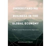 Understanding Business in the Global Economy: A Multi-Level Relationship Approach