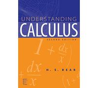 Understanding Calculus Second Edition (IEEE Press Understanding Science & Technology Series)
