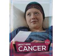Understanding Cancer