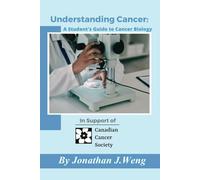 Understanding Cancer: A Student’s Guide to Cancer Biology