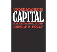 Understanding Capital: Marx's Economic Theory