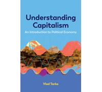 Understanding Capitalism : An Introduction to Political Economy