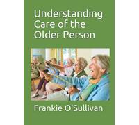 Understanding Care of the Older Person