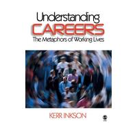 Understanding Careers: The Metaphors of Working Lives