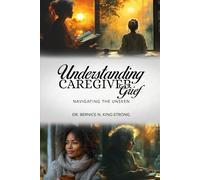 Understanding Caregiver Grief: Navigating the Unseen