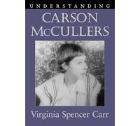 Understanding Carson McCullers (Understanding Contemporary American Literature)