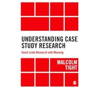 Understanding Case Study Research: Small-scale Research with Meaning