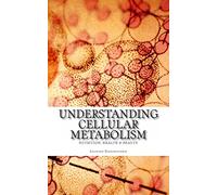 Understanding Cellular Metabolism: Nutrition, health and beauty