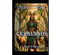 Understanding Cernunnos (Understanding Celtic Deity)