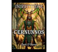 Understanding Cernunnos (Understanding Celtic Deity)