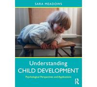 Understanding Child Development: Psychological Perspectives and Applications
