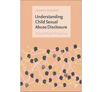Understanding Child Sexual Abuse Disclosure: A Social Model Perspective