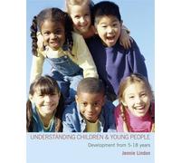 Understanding Children and Young People: Development from 5-18 Years (A Hodder Arnold Publication)