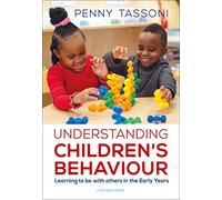 Understanding Childrens Behaviour by Tassoni & Penny