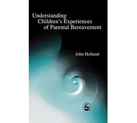 Understanding Children's Experiences of Parental Bereavement