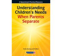 Understanding Children's Needs When Parents Separate (Speechmark Practical Resource)