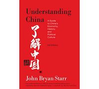 Understanding China [3rd Edition]: A Guide to China's Economy, History, and Political Culture