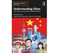 Understanding China : Governance, Socio-Economics, Global Influence