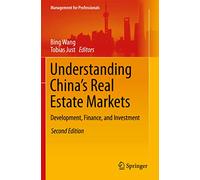 Understanding China’s Real Estate Markets: Development, Finance, and Investment (Management for Professionals)