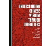 Understanding Chinese Wisdom through Characters