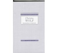 Understanding Christa Wolf: Returning Home to a Foreign Land (Understanding Modern European and Latin American Literature)