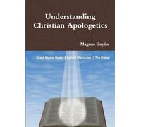 Understanding Christian Apologetics