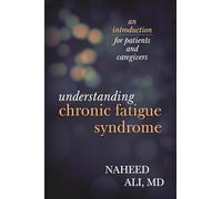 Understanding Chronic Fatigue Syndrome: An Introduction for Patients and Caregivers