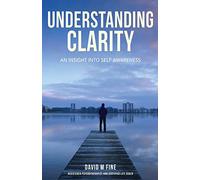 Understanding Clarity: An Insight into Self Awareness