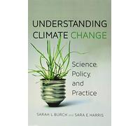 Understanding Climate Change: Science, Policy, and Practice