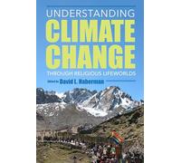 Understanding Climate Change through Religious Lifeworlds