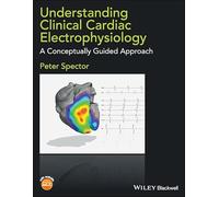 Understanding Clinical Cardiac Electrophysiology: A Conceptually Guided Approach