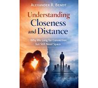 Understanding Closeness and Distance: Why We Long for Connection but Still Need Space (Relationships, Self-Worth & Inner Patterns)