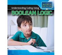 Understanding Coding Using Boolean Logic (Spotlight on Kids Can Code)