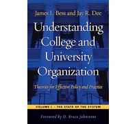 Understanding College and University Organization: Theories for Effective Policy and Practice: Volume I - The State of the System: 1 (Understanding ... College and University Organization)