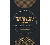 Understanding Comics-Based Research: A Practical Guide for Social Scientists (Emerald Points)