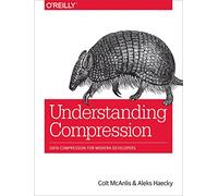 Understanding Compression – Data Compression for Modern Developers