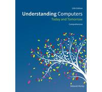 Understanding Computers: Today and Tomorrow, Comprehensive