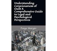 Understanding Consciousness of Guilt A Comprehensive Guide to Legal and Psychological Perspectives