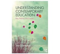 Understanding Contemporary Education: Key themes and issues