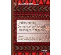Understanding Contemporary Security Challenges in Nigeria (Africa's Global Engagement: Perspectives from Emerging Countries)