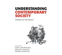 Understanding Contemporary Society: Theories of the Present