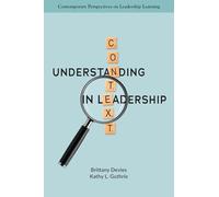 Understanding Context in Leadership (Contemporary Perspectives on Leadership Learning)