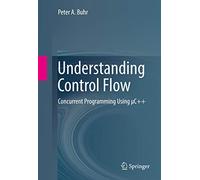 Understanding Control Flow: Concurrent Programming Using μC++