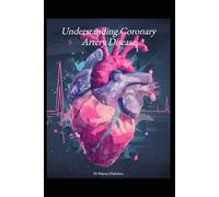 Understanding Coronary Artery Disease (Understanding Medicine)