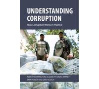 Understanding Corruption : How Corruption Works in Practice
