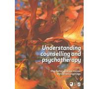 Understanding Counselling and Psychotherapy (Published in association with The Open University)